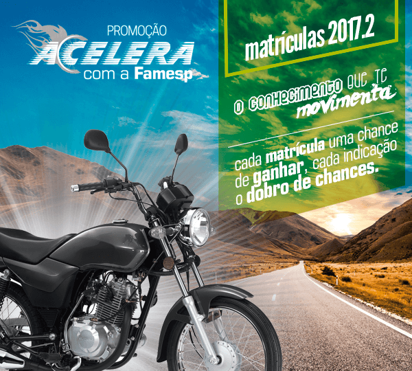 Promoção Acelera com a Famesp - Ganhe uma moto