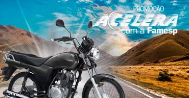Promoção Acelera com a Famesp - Ganhe uma moto